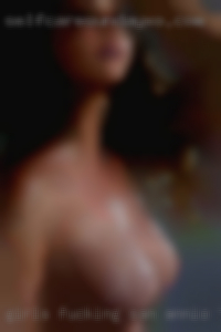 Girls fucking and smoking nude girl San Antonio, TX.